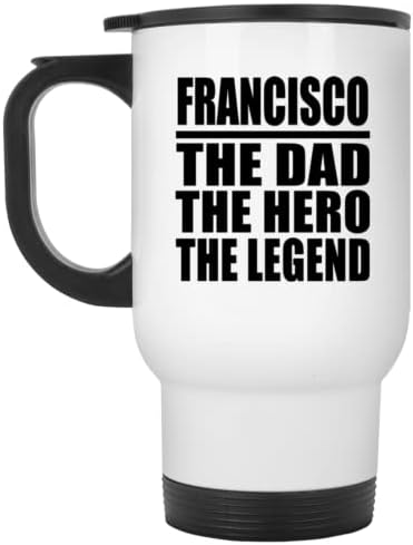 Дизайнсифи Франциско Татко Герой на Легенда, Бяла Пътна Чаша 14 грама, на Изолиран Чаша от Неръждаема Стомана, Подаръци за Рожден Ден, Годишнина, Коледа, Деня на Бащи